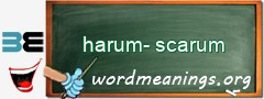 WordMeaning blackboard for harum-scarum